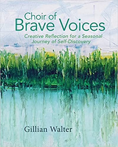 Choir of Brave Voices: Book by Gillian Walter, Master Certified Coach
